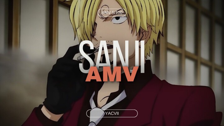 SANJI AMV || ONE PIECE