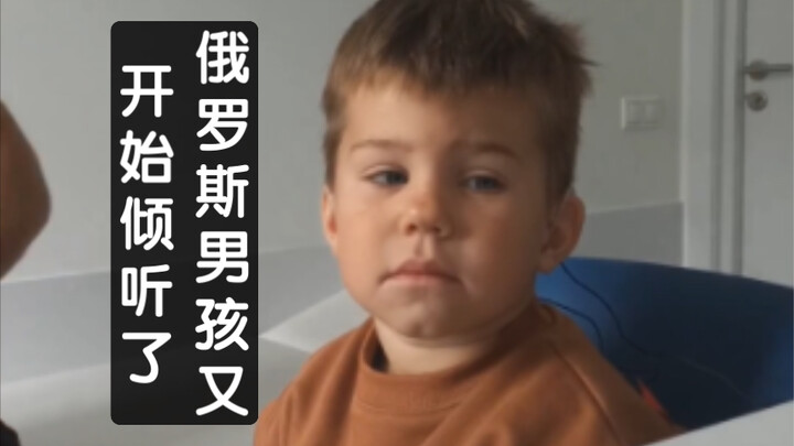 The Russian boy has started listening again.