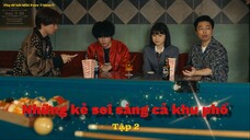 [Vietsub] Machinami terasu yatsura tập 2
