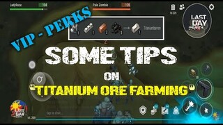 "TITANIUM" FARMING (SOME MORE TIPS) with VIP PERKS - LAST DAY ON EARTH: SURVIVAL