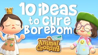 10 Ideas to CURE your Animal Crossing boredom!!! Ft. @froggycrossing