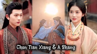 { Chen Tian Xiang & A Shang } " Reborn! Di kehidupan ini aku akan membalas semuanya & mencintainya "