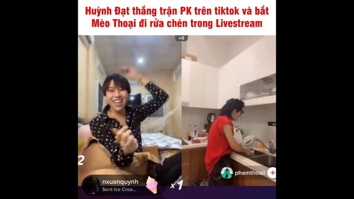 Huỳnh Đạt thắng trận PK trên Tiktok và bắt Mèo Thoại đi rửa chén trong Livestream | Hot Tiktoker