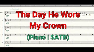 The Day He Wore My Crown | Piano | SATB