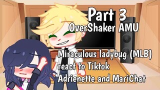 Miraculous ladybug (MLB) react to Tiktok || Part 3 || Adrienette and Marichat || OverShaker AMU