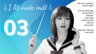 tvBlue DRAMA | 1 Lít Nước Mắt - Tập 3 | Lồng Tiếng Việt
