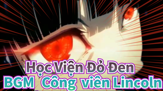 Học Viện Đỏ Đen|[HD và Ultra HD] BGM: Công viên Lincoln（Hãy nhấn like, Cảm ơn）