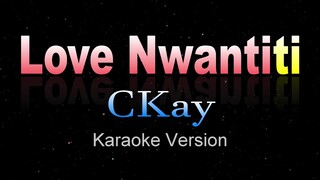 LOVE NWANTITI [Remix] - CKay (KARAOKE /Instrumental)