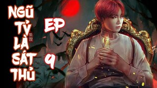 [BTS Film] NGŨ TỶ LÀ SÁT THỦ_EP 9🐯❤🐰