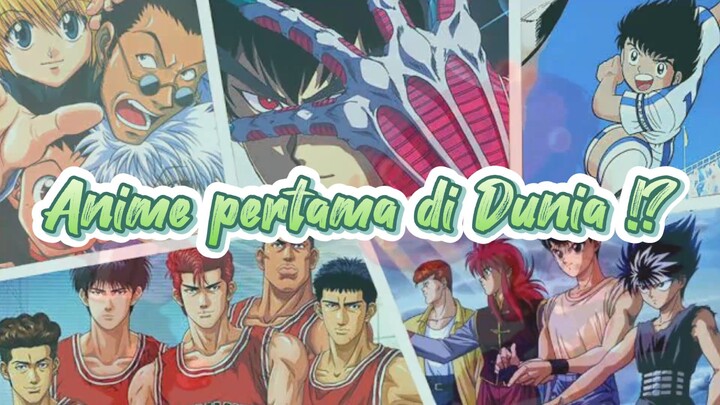 ini dia !! Anime pertama di Dunia