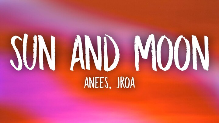 Anees - Sun and Moon Remix (Lyrics) ft. JROA