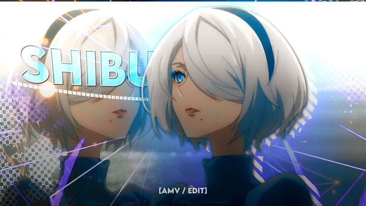 Nier: Automata - Shibuya [AMV/EDIT]