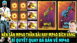 Bí Quyết Quay Đá Bản Vẽ MP40 || Săn MP40 Thần Bài Hay MP40 Bích Vàng Hay MP40 Mãng Xà || Free Fire