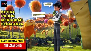 PENTINGNYA POHON BAGI KEHIDUPAN - Alur Cerita Film The Lorax (2012)