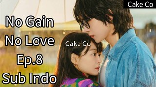 No Gain No Love Ep.8 Sub Indo 720p