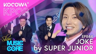 SUPER JUNIOR - Joke | Show! Music Core EP844 | KOCOWA+