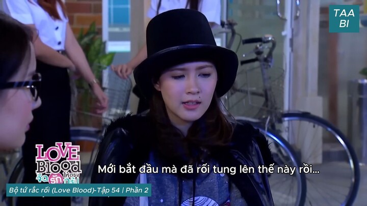 BỘ TỨ RẮC RỐI ( Love Blood )TẬP 54 ( VIETSUB ) - Taa Bi  |Phần 2