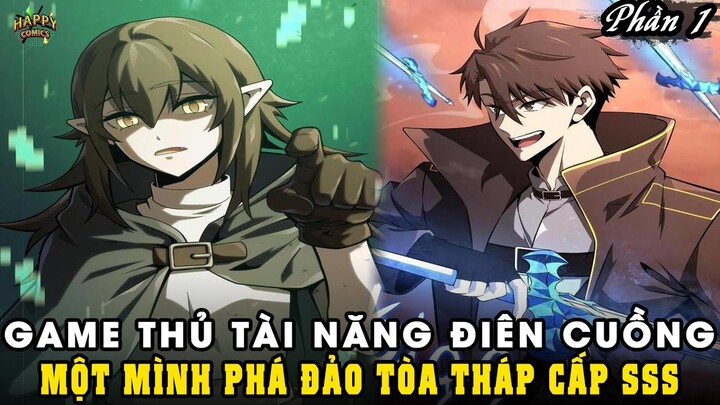 GAME THỦ TÀI NĂNG ĐIÊN CUỒNG, MỘT MÌNH PHÁ ĐẢO TÒA THÁP CẤP SSS | FULL PHẦN 2 | REVIEW TRUYỆN