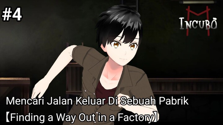 Mencari Jalan Keluar Di Sebuah Pabrik【Vtuber Indonesia】【INCUBO M Part 4】