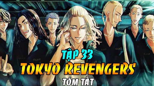 Tóm Tắt Tokyo Revengers Tập 33