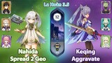 Nahida Spread 2 Geo & Keqing Aggravate | La Hoàn Thâm Cảnh Tầng 12 | Genshin Impact 3.5