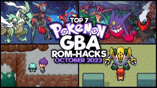 Top 7 Best Pokemon GBA Rom Hacks! (October 2022) With Cool Graphics, New Events, Fakemon And More