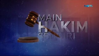 Main Hakim Sendiri | Senin 18 Desember 2023 - Durasi Penuh (Tampa Iklan)