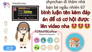 PLAY TOGETHER| SHYNCHAN thăm nhà ngẫu nhiên, nhà của bạn FDMxFBGxPear và cái kết #67