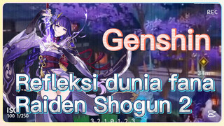 Refleksi dunia fana Raiden Shogun 2