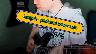 Solo Gitar : Jengah - pas - band