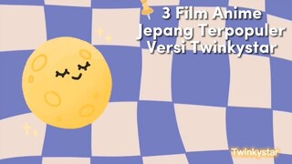 3 Film Anime Terpopuler Part 1!!