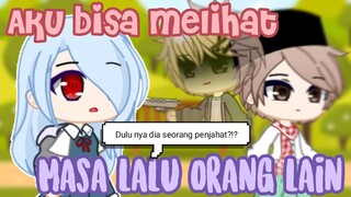 ✿ Aku bisa melihat masa lalu orang lain ✿ GCMM Indonesia 🇮🇩