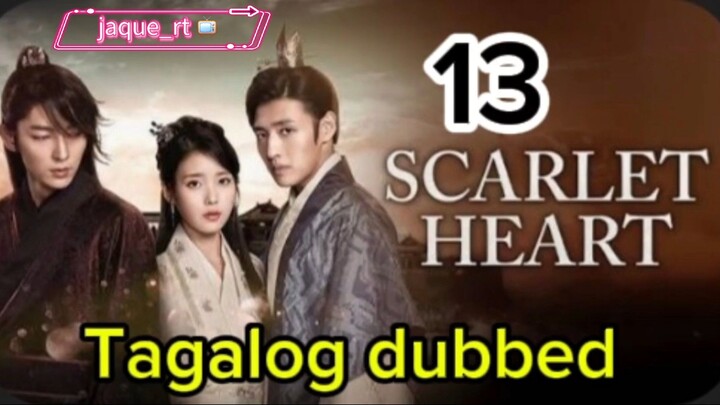 Title:  Scarlet Heart | kdrama | Tagalog dubbed | episode 13