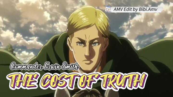 Commander Erwin Smith - THE COST OF TRUTH | SINZOU WO SASAGEYO 🔥 [AMV]