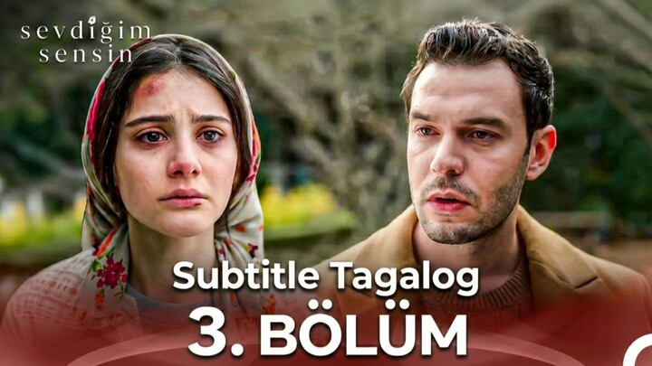Sevdigim Sensin - Episode 3 Subtitle Tagalog
