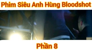 Phim Siêu Anh Hùng Bloodshot phần 8