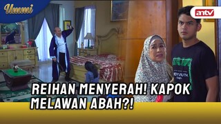 Marah Besar, Abah Gak Anggep lagi Reihan! Ummi ANTV Eps 04 (4/6)
