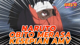 Obito Merasa Kesepian | Naruto AMV