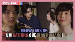 MEOW EARS UP - NOVO BL SOBRE UM GATO QUE VIRA HUMANO!