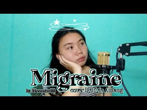 Wattpad Playlist Jam 3 (every second male lead POV) Migraine by Moonstar88 | Kyle Antang (COVER)