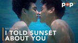 I Told Sunset About You Best Clips | Filipino-dubbed BL Series | POPTV PH