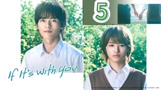 🇯🇵 If It's With You Eng Sub EP 5 (FINALE)
