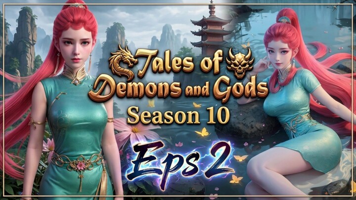 Tales of Demons and Gods S10 Episode.2