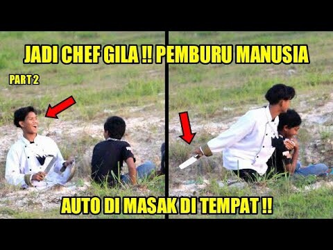 N3KAT ! PRANK JADI CHEF GILA PEMBURU DAGING MANUSIA! THE REAL PS1K0PAT ! PRANK INDONESIA BATAM PART2