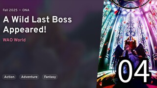 EP 04 Yasei no Last Boss ga Arawareta! | A Wild Last Boss Appeared!