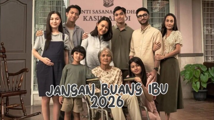 Jangan Buang Ibu (2026) | Tontonan Wajib di 2026
