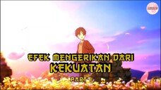 Efek MENGERIKAN Dari Kekuatan Dalam Anime | Part 1