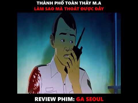 Review tóm tắc | phim Ga Seoul