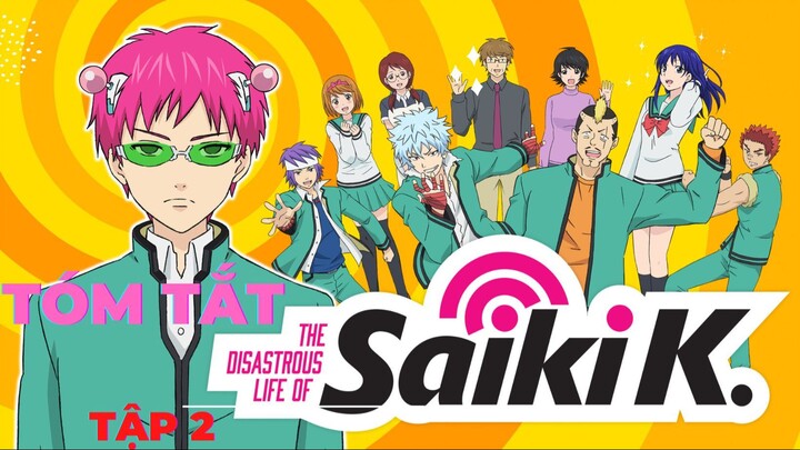 Tóm tắt Anime Cuộc sống khắc nghiêt của Saiki K - Tập 2