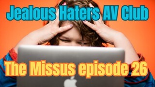 JEALOUS HATERS AV CLUB: Jenny Reads "THE MISSUS" episode twenty-five